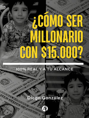 cover image of ¿Cómo ser millonario con $15.000?